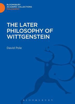 The Later Philosophy of Wittgenstein 1472506502 Book Cover