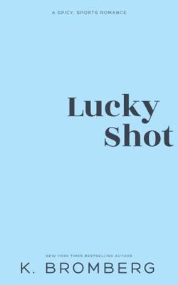 Lucky Shot B0DSCSGQZ1 Book Cover
