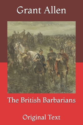 The British Barbarians: Original Text B091GTZHXH Book Cover