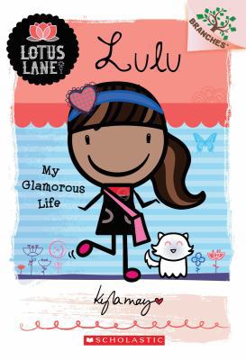 Lulu: My Glamorous Life (A Branches Book: Lotus... 0545496187 Book Cover