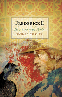 Frederick II: The Wonder of the World 1594161097 Book Cover