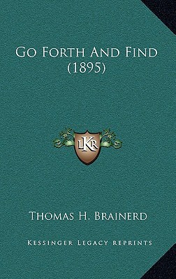 Go Forth and Find (1895) 1164290010 Book Cover