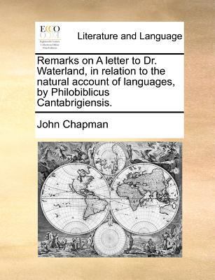 Remarks on A letter to Dr. Waterland, in relati... 1170480357 Book Cover
