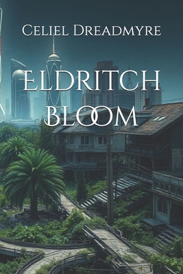 Eldritch Bloom B0G15XLWMB Book Cover
