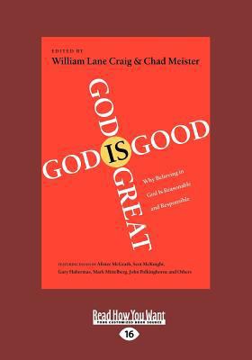 God Is Great, God Is Good: Why Believing in God... [Large Print] 1459636074 Book Cover