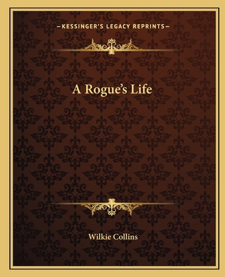 A Rogue's Life 1162650001 Book Cover