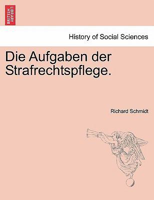 Die Aufgaben Der Strafrechtspflege. 1241472335 Book Cover
