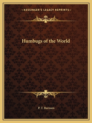 Humbugs of the World 1162607408 Book Cover