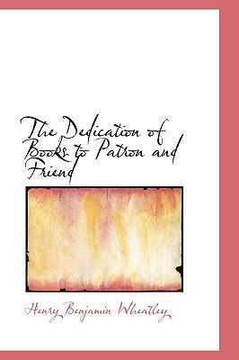 The Dedication of Books to Patron and Friend 1103314165 Book Cover