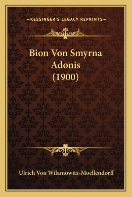 Bion Von Smyrna Adonis (1900) [German] 1166416836 Book Cover