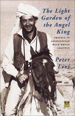 The Light Garden of the Angel King: Travels in ... 1873429355 Book Cover
