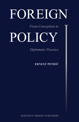 Foreign Policy: From Conception to Diplomatic P... 9004245499 Book Cover