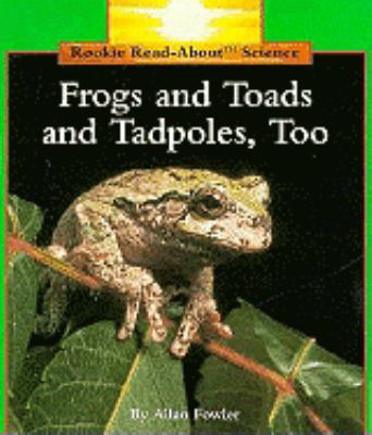 Frogs and Toads, and Tadpoles, Too 0613544951 Book Cover