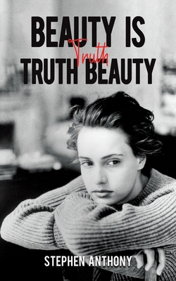 Beauty Is Truth, Truth Beauty 1035825112 Book Cover