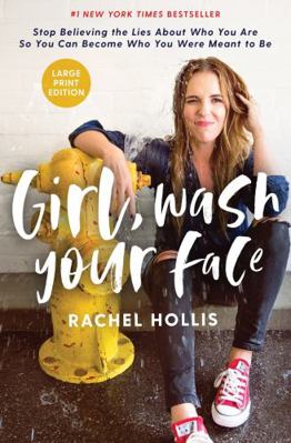 Girl, Wash Your Face Large Print: Stop Believin... [Large Print] 1400216087 Book Cover