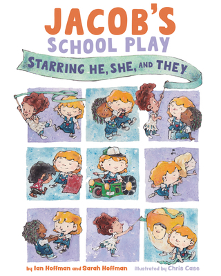Jacob's School Play: Starring He, She, and They 1433836777 Book Cover