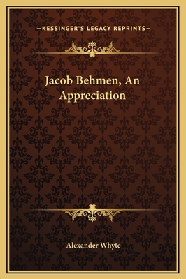 Jacob Behmen, An Appreciation 116923027X Book Cover