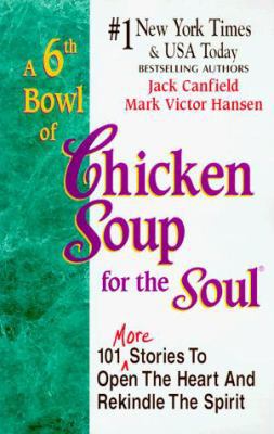 A 6th Bowl of Chicken Soup for the Soul: 101 Mo... 1558746633 Book Cover
