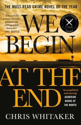 We Begin at the End: Winner of the CWA Gold Dag...            Book Cover