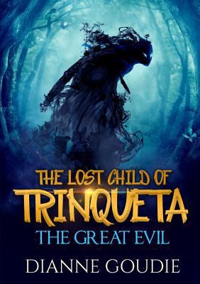 The Lost Child of Trinqueta: The Great Evil 1326876759 Book Cover