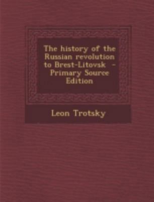The history of the Russian revolution to Brest-... 1294789783 Book Cover
