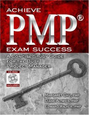 Achieve Pmp Exam Success: A Concise Study Guide... 1932159371 Book Cover