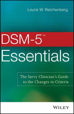 DSM-5 Essentials: The Savvy Clinician's Guide t... 1118846087 Book Cover