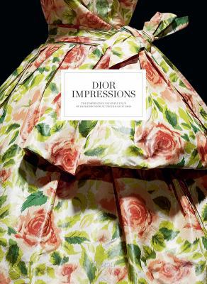 Dior Impressions: The Inspiration and Influence... 0847841545 Book Cover