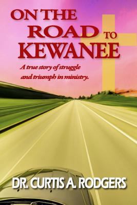 On the Road to Kewanee 1499167962 Book Cover