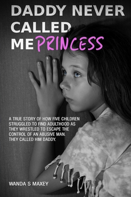 Daddy Never Called Me Princess 1300447885 Book Cover