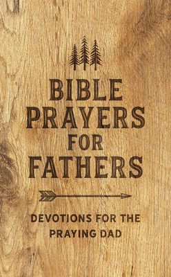 Bible Prayers for Fathers: Devotions for the Pr... 1643523031 Book Cover