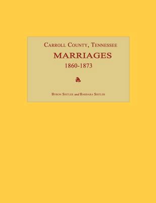 Carroll County, Tennessee, Marriages 1860-1873 1596410515 Book Cover