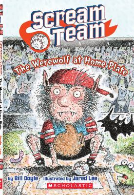Scream Team #1: The Werewolf at Home Plate (1) 0545341981 Book Cover