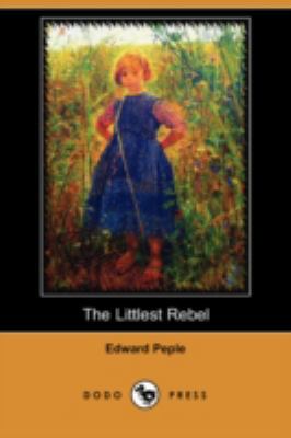 The Littlest Rebel (Dodo Press) 1409941574 Book Cover