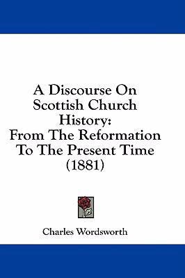 A Discourse On Scottish Church History: From Th... 1436897785 Book Cover