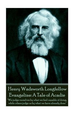 Henry Wadsworth Longfellow - Evangeline: A Tale... 1787370720 Book Cover