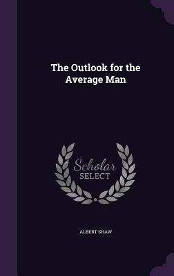 The Outlook for the Average Man 1356980031 Book Cover