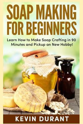 Soap Making For Beginners: Learn How to Make So... 1726449033 Book Cover