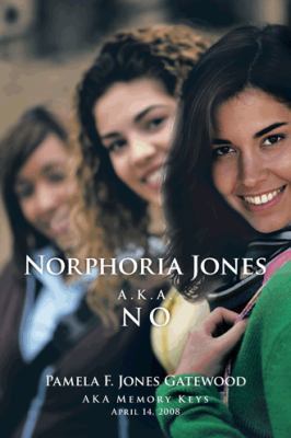 Norphoria Jones: A.K.A. No 1466967633 Book Cover