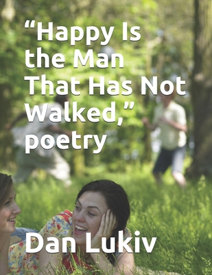"Happy Is the Man That Has Not Walked," poetry B08D4QJ9Z4 Book Cover
