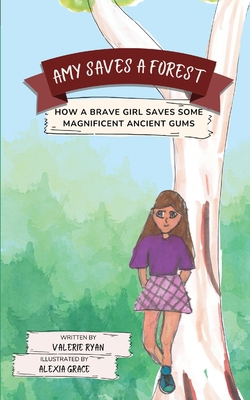 Amy Saves a Forest: How a Brave Girl Saves Some... 0645350621 Book Cover