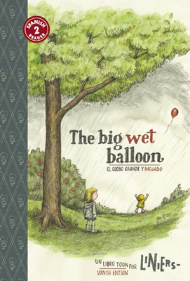 The Big Wet Balloon/El Globo Grande Y Mojado: T... [Spanish] 1935179403 Book Cover