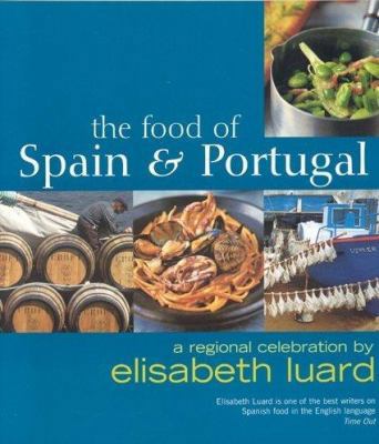 The Food of Spain & Portugal: A Regional Celebr... 1904920632 Book Cover