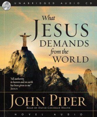 What Jesus Demands from the World 1596444258 Book Cover