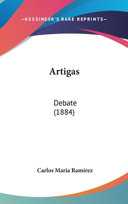 Artigas: Debate (1884) [Spanish] 116066112X Book Cover
