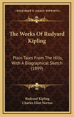 The Works Of Rudyard Kipling: Plain Tales From ... 1166662993 Book Cover