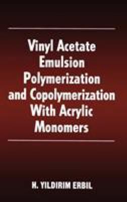 Vinyl Acetate Emulsion Polymerization and Copol... 0849323037 Book Cover