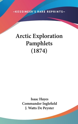 Arctic Exploration Pamphlets (1874) 112025406X Book Cover