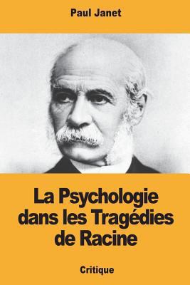 La Psychologie dans les Tragédies de Racine [French] 1722231076 Book Cover