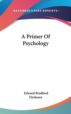 A Primer Of Psychology 0548155046 Book Cover